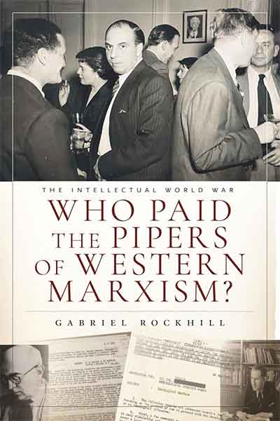 ‘Who Paid the Pipers of Western Marxism?&nbsp; ‘examines the Bankruptcy of Western Marxist Thought