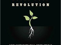 Review: “The Local Food Revolution: How Humanity Will Feed Itself In Uncertain Times”