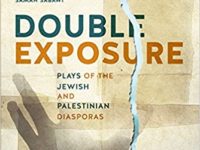 DOUBLE EXPOSURE: Plays Of The Jewish And Palestinian Diasporas