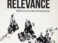 Reclaiming Relevance: BRICS And The New Multipolarity