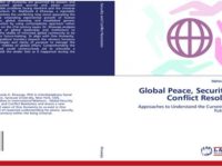 Global Peace, Security And Conflict Resolution: Approaches to Understand the Current Issues and Future-Making
