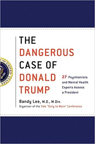 The Dangerous Case of Donald Trump