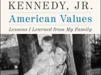 American Values: Lessons I Learned from My Family by Robert F. Kennedy, Jr.- A Review