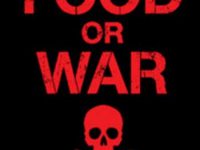 The Flawed Food Dependency – A Book Review: Food or War