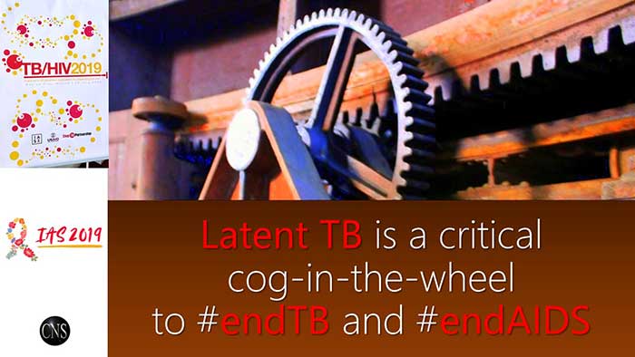 Latent TB is a critical cog in the wheel to end TB and end AIDS