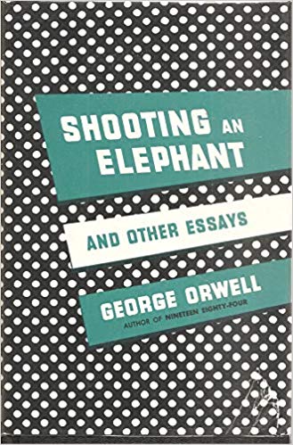 shooting an Elephant And Other Essays