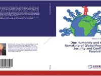 One Humanity and the Remaking of Global Peace, Security and Conflict Resolution