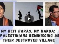 My Beit Daras, My Nakba: Two Palestinian Intellectuals Reminiscing about Their Destroyed Village 