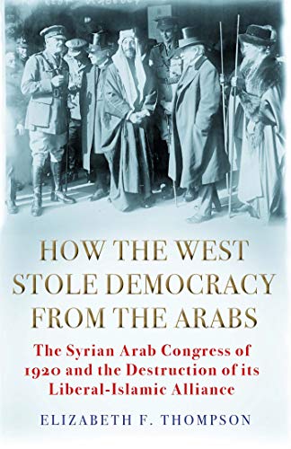 How the West Stole Democracy From the Arabs