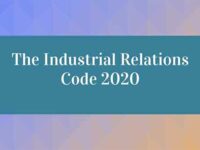 Industrial Relations Code 2020 –Progressive Reform or  Repression?
