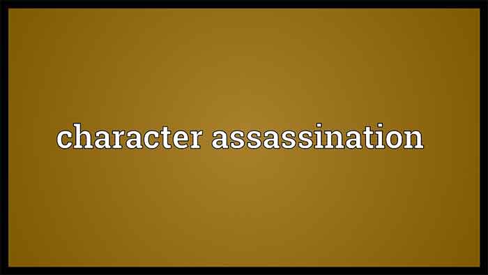 character assassination