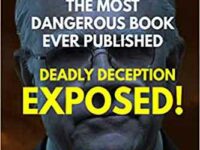 Review: “The Most Dangerous Book Ever Published: Deadly Deception Exposed!”