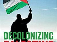 Decolonizing Palestine – Hamas Between the Anticolonial and the Postcolonial