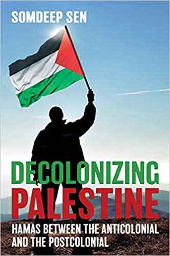 Decolonizing Palestine Hamas Between the Anticolonial and the Postcolonial