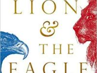 The Lion and the Eagle – The Interaction of the British and American Empires 1783-1972