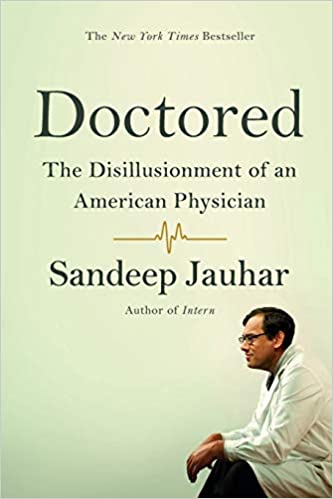 Doctored The Disillusionment of an American Physician