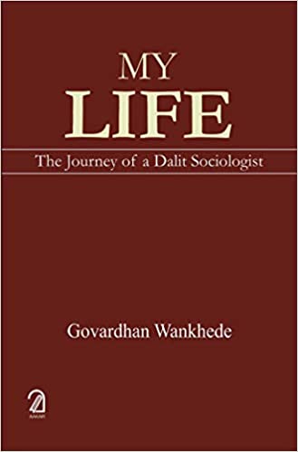 My Life The journey of a Dalit Sociologist
