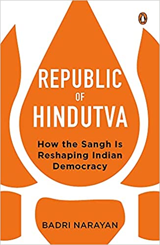 Republic of Hindutva – How the Sangh is Reshaping Indian Democracy