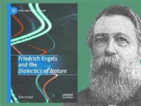 Friedrich Engels and the Dialectics of Nature By Kaan Kangal