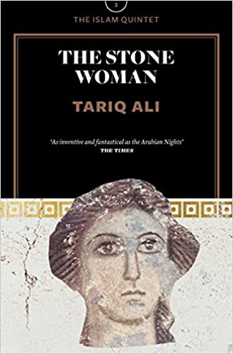 Tariq Ali The Stone Woman