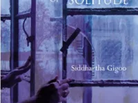 Documenting History in Exile: Siddhartha Gigoo’s The Garden of Solitude