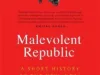 ‘Malevolent Republic – A Short History of the New India’ review: Why the India founded in 1947 is dead