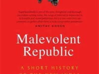 ‘Malevolent Republic – A Short History of the New India’ review: Why the India founded in 1947 is dead