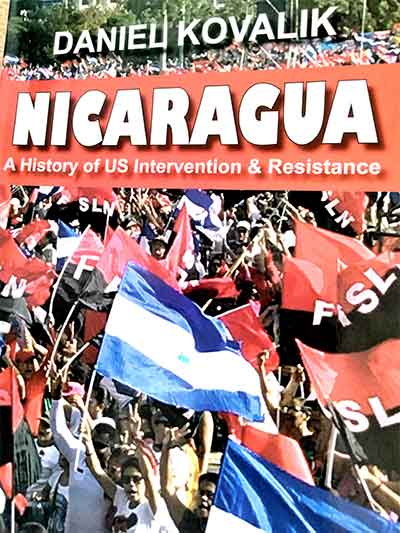 Nicaragua A History of US Intervention and Resistance by Daniel Kovalik