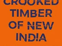 A Straight Arrow in a Crooked Time: Reviewing The Crooked Timber of New India by Parakala Prabhakar