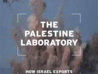 Review: “The Palestine Laboratory” By Antony Loewenstein – Apartheid Israel Exports Surveillance Nightmare