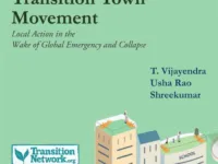 Transition Town Movement: Local Action in the Wake of Global Emergency and Collapse